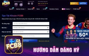Hướng dẫn đăng ký FCB8 chi tiết